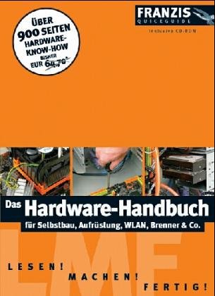 Hardware-Handbuch für Selbstbau, Aufrüstung, WLAN, Brenner & Co. F743 Books