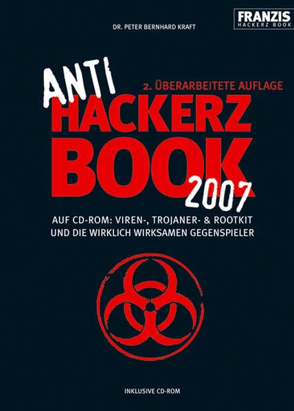Anti Hackerz Book 2007: Auf CD-ROM: Viren, Trojaner & Rootkit und die wirklich wirksamen Gegenspieler Computer Science