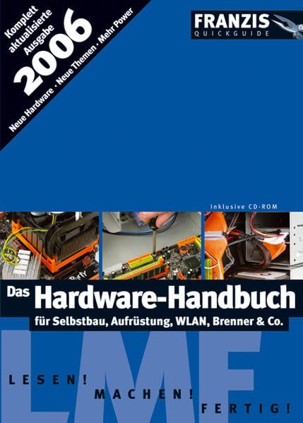 Das Hardware-Handbuch für Selbstbau, Aufrüstung, WLAN, Brenner & Co.: Lesen! Machen! Fertig! (Franzis Quickguide) Computer Science