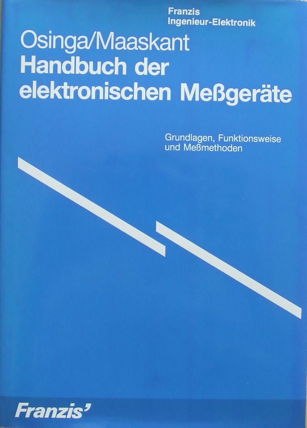 Handbuch der elektronischen Messgeräte: Grundlagen, Funktionsweise und Messmethoden (Franzis Ingenieur-Elektronik) Business & Technology