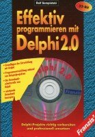 Effektiv programmieren mit Delphi 2.0: Delphi-Projekte richtig vorbereiten und professionell umsetzen Books