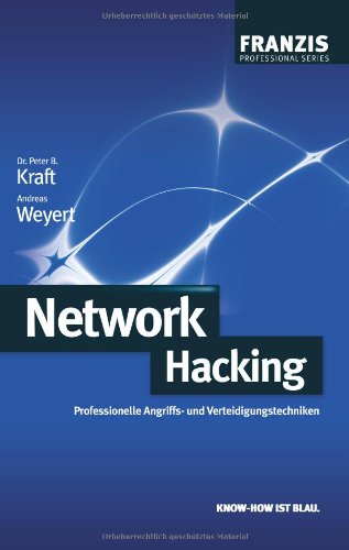 Network Hacking: Professionelle Angriffs- und Verteidigungstechniken (Professional Series) Computer Science