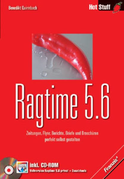 Ragtime 5.6: Zeitungen, Flyer, Berichte, Briefe und Broschüren perfekt selbst gestalten. Hot Stuff Books