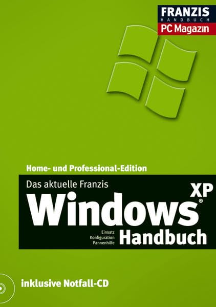 Das Franzis Handbuch für Windows XP: Einsatz, Konfiguration & Pannenhilfe Computer Science