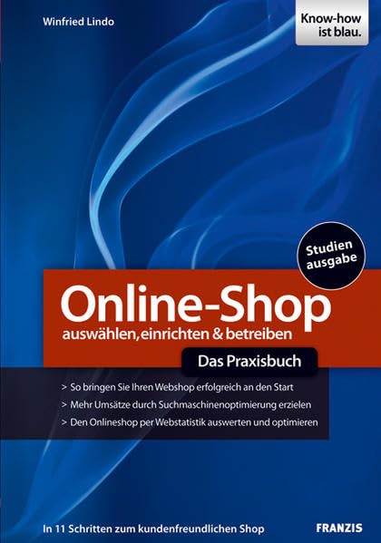 Online-Shop - Das Praxisbuch: auswählen, einrichten & betreiber: Praktischer Ratgeber für Online-Shop-Betreiber (Professional Series) Law