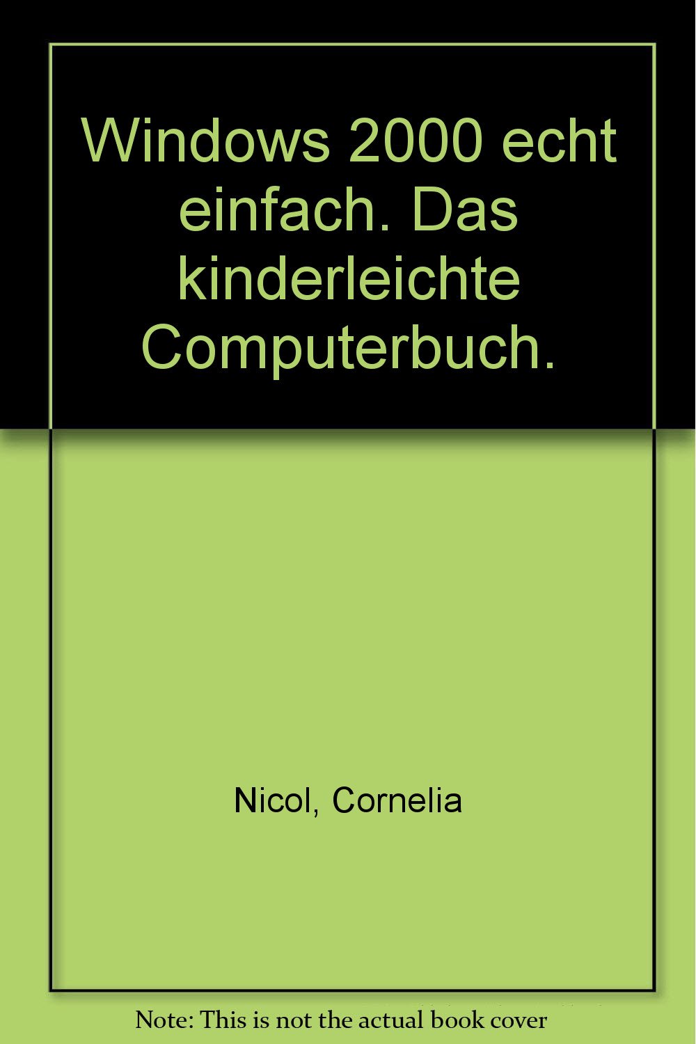 Product Image: Windows 2000 echt einfach: Das kinderleichte Computerbuch