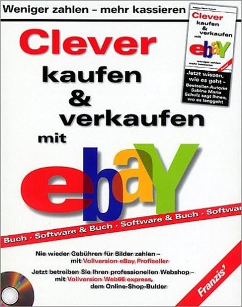 Clever kaufen & verkaufen mit ebay, CD-ROM und Buch Weniger zahlen, mehr kassieren. Nie wieder Gebühren für Bilder zahlen - mit eBay Profiseller. ... express, dem Online-Sho: Software und Buch Books
