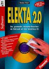 Elekta 2.0: Das gesammelte Anwender-Know-how der Elektronik auf einer interaktiven CD-ROM Books