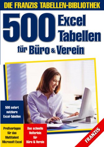 500 Excel Tabellen für Büro und Verein. CD-ROM für Windows ab 95. cd