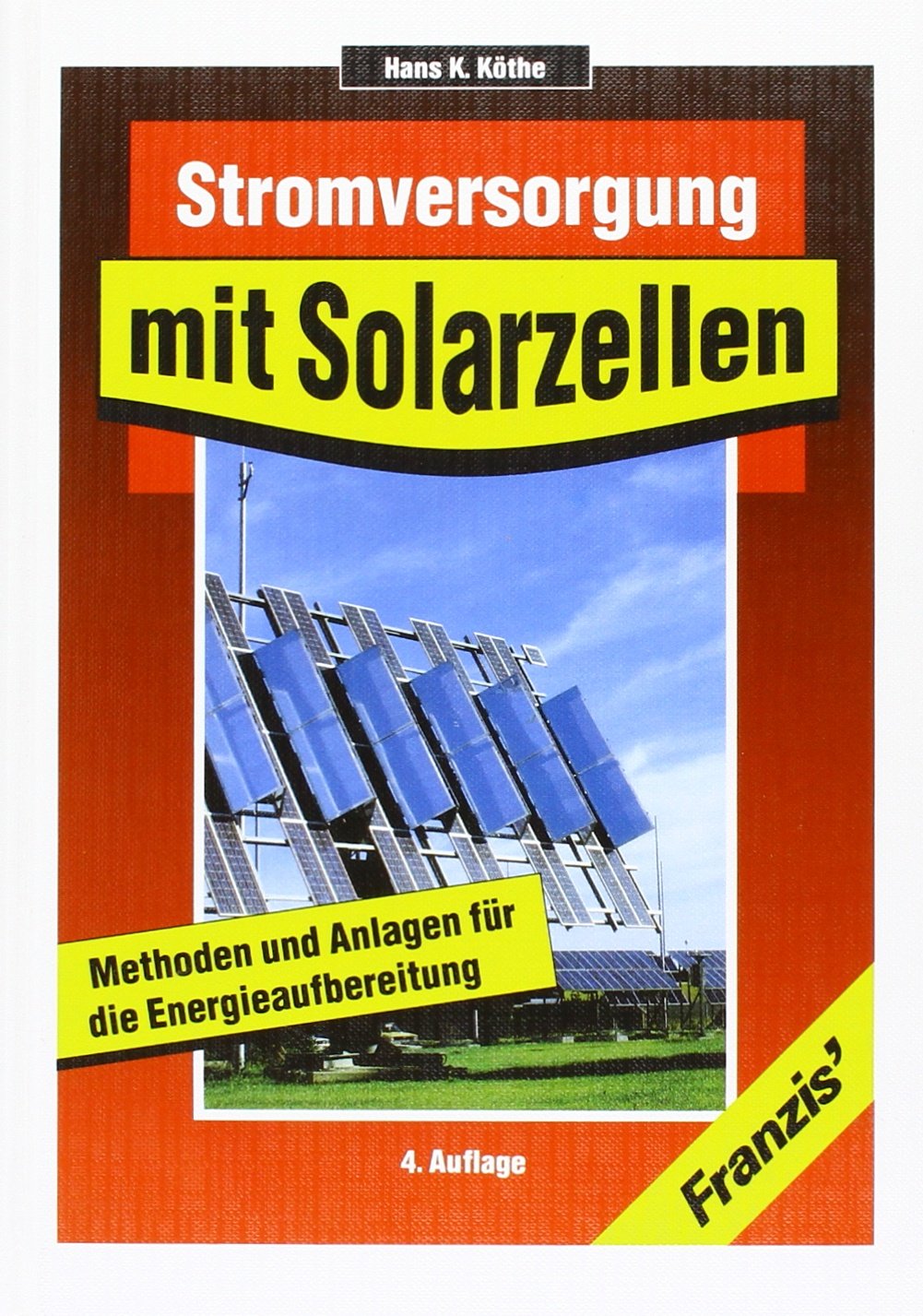 Stromversorgung mit Solarzellen: Methoden und Anlagen für die Energieaufbereitung Books