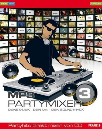 MP3 PartyMixer 3, CD-ROM: Deine Musik - dein Mix - dein Soundtrack Books