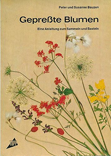 Gepreßte Blumen. Eine Anleitung zum Sammeln und Basteln. Leisure, Home & Garden