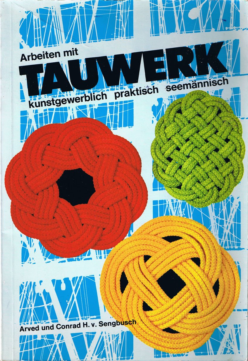 Arbeiten mit Tauwerk: Kunstgewerblich - praktisch - seemännisch Film, Art & Culture