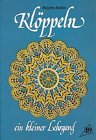 Klöppeln: Ein kleiner Lehrgang Hobbies & Crafts