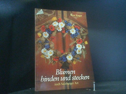 Blumen binden und stecken: Nach Salzburger Art Hobbies & Crafts