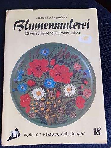 Blumenmalerei: 23 verschiedene Blumenmotive. Vorlagenmappe 18 Books
