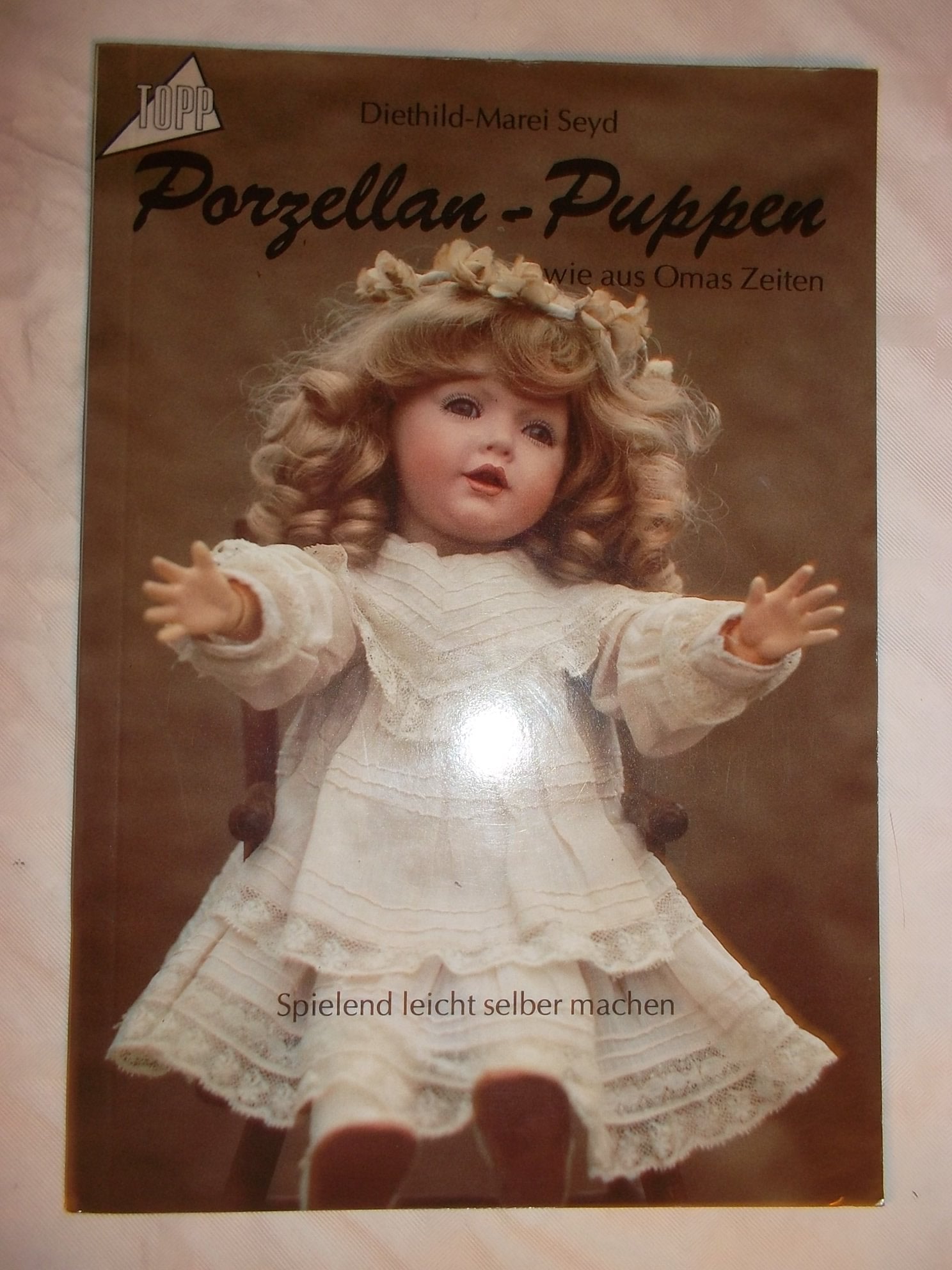 Porzellan-Puppen: Wie aus Oma's Zeiten Books