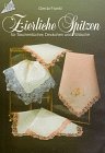 Zierliche Spitzen: Für Taschentücher, Deckchen und Wäsche Hobbies & Crafts