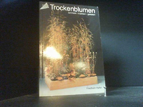 Trockenblumen: Sammeln - trocknen - gestalten Hobbies & Crafts