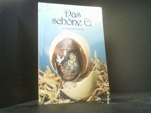Das schöne Ei: Eine Zierde für's ganze Jahr Books