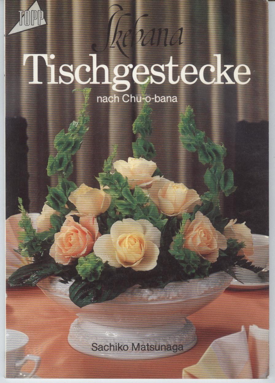 Ikebana Tischgestecke: Nach Chu ó 'bana Hobbies & Crafts
