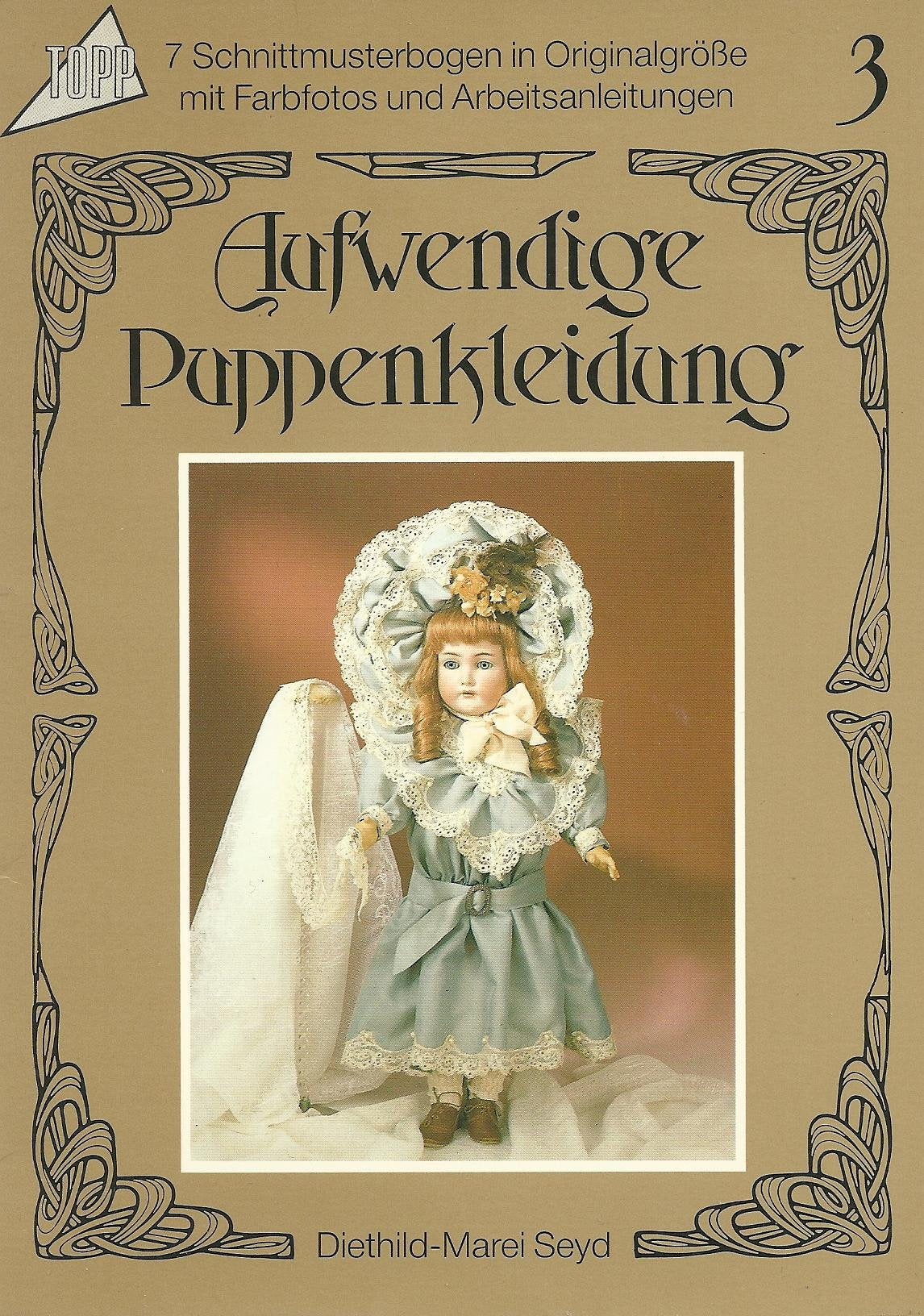 Aufwendige Puppenkleidung 3: 7 Schnittmusterbogen in Originalgröße mit Farbfotos und Arbeitsanleitung Books