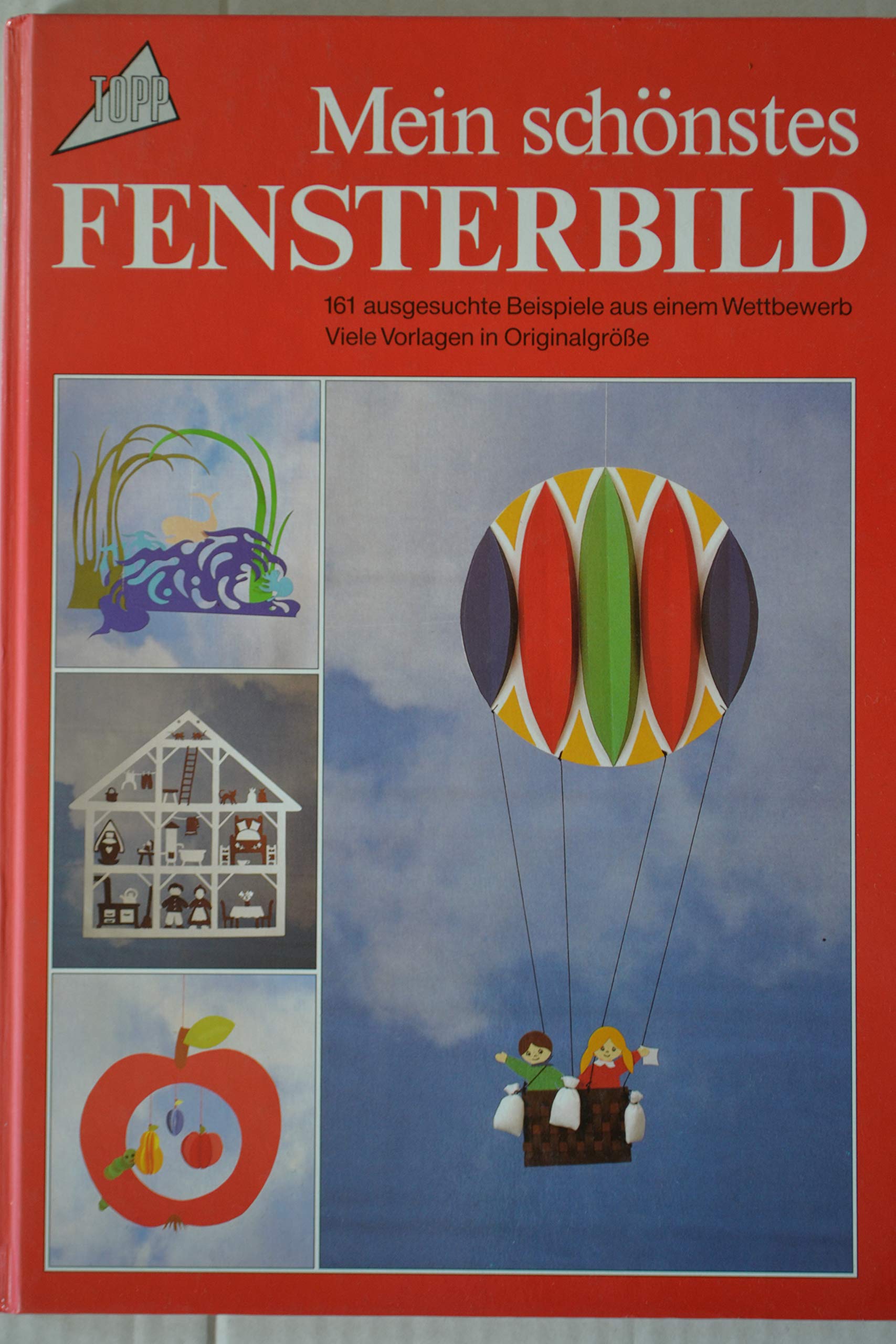 Mein schönstes Fensterbild. 161 ausgesuchte Beispiele aus einem Wettbewerb mit vielen Vorlagen in Originalgröße. Hobbies & Crafts