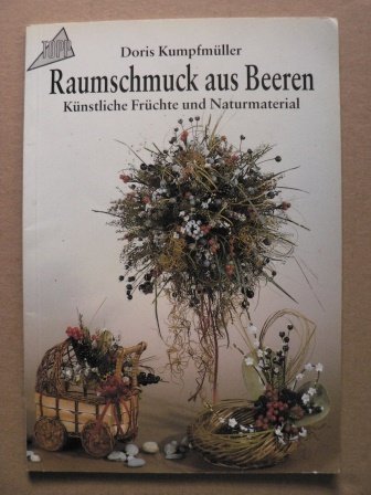 Raumschmuck aus Beeren: Künstliche Früchte und Naturmaterial Books