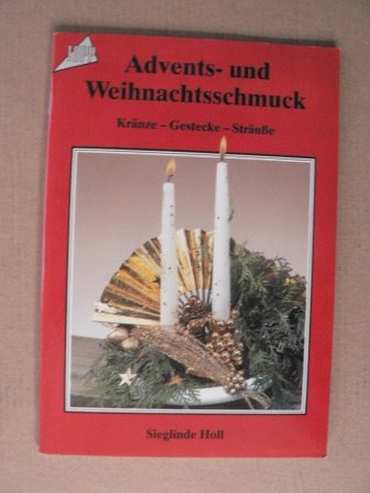 Advents- und Weihnachtsschmuck: Kränze - Gestecke - Sträusse Books