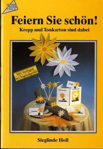 Feiern Sie schön!: Krepp und Tonkarton Hobbies & Crafts
