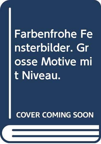 Farbenfrohe Fensterbilder: Grosse Motive mit Niveau Books