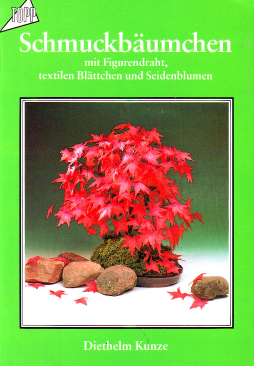 Bäumchen wie Bonsai: Mit Figurendraht, textilen Blättern und Seidenblumen Film, Art & Culture