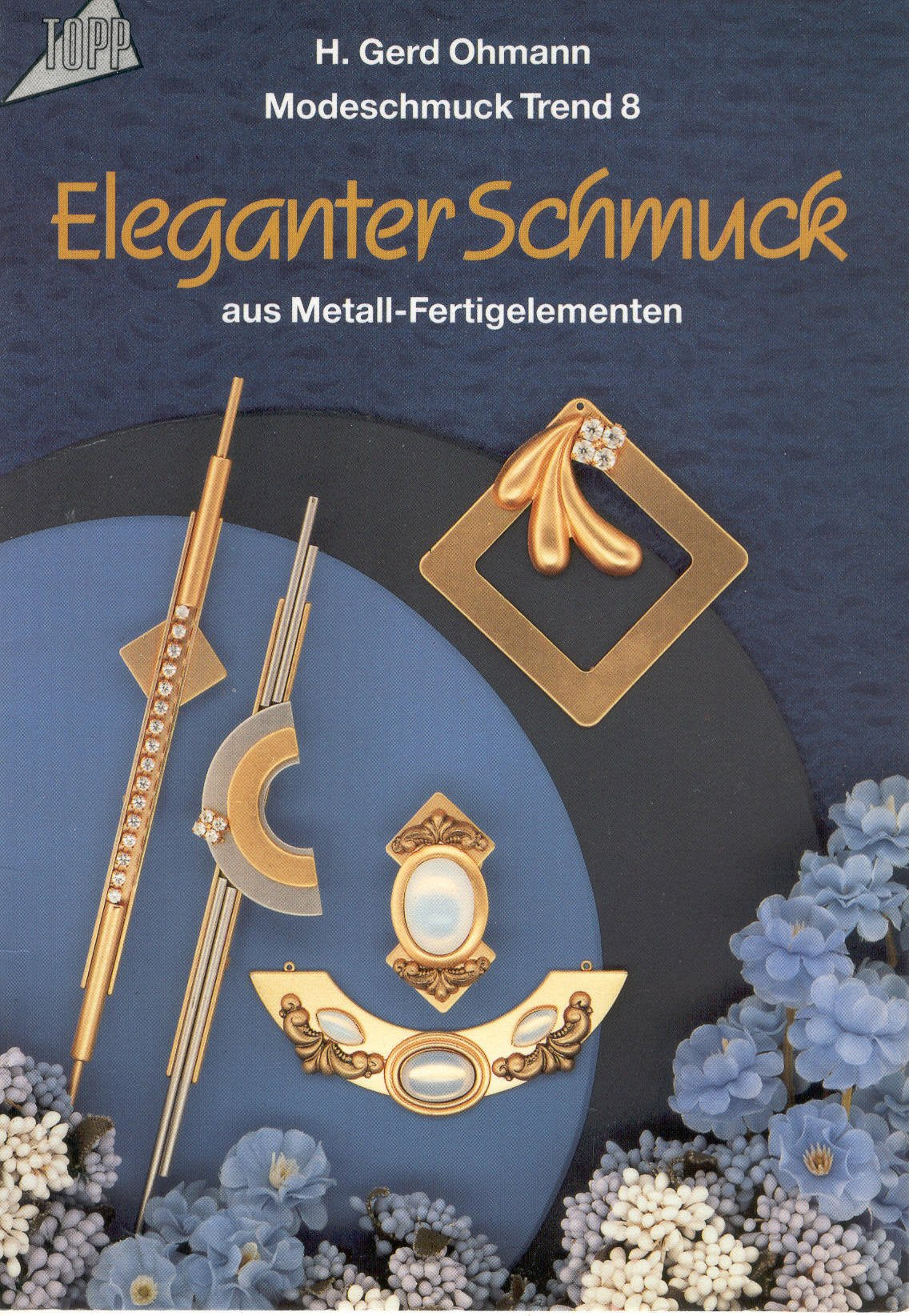 Modeschmuck Trend: Eleganter Schmuck aus Metall-Fertigelementen Books