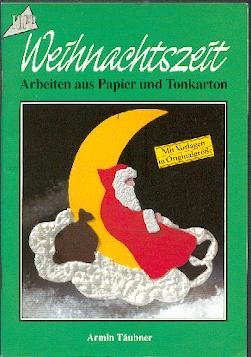Weihnachtszeit: Arbeiten aus Papier und Tonkarton Books