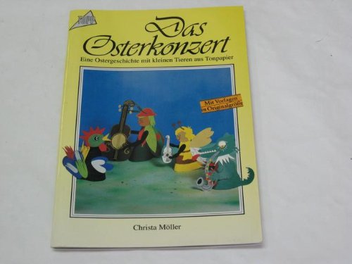 Das Osterkonzert. Eine Ostergeschichte mit kleinen Tieren aus Tonpapier. Hobbies & Crafts
