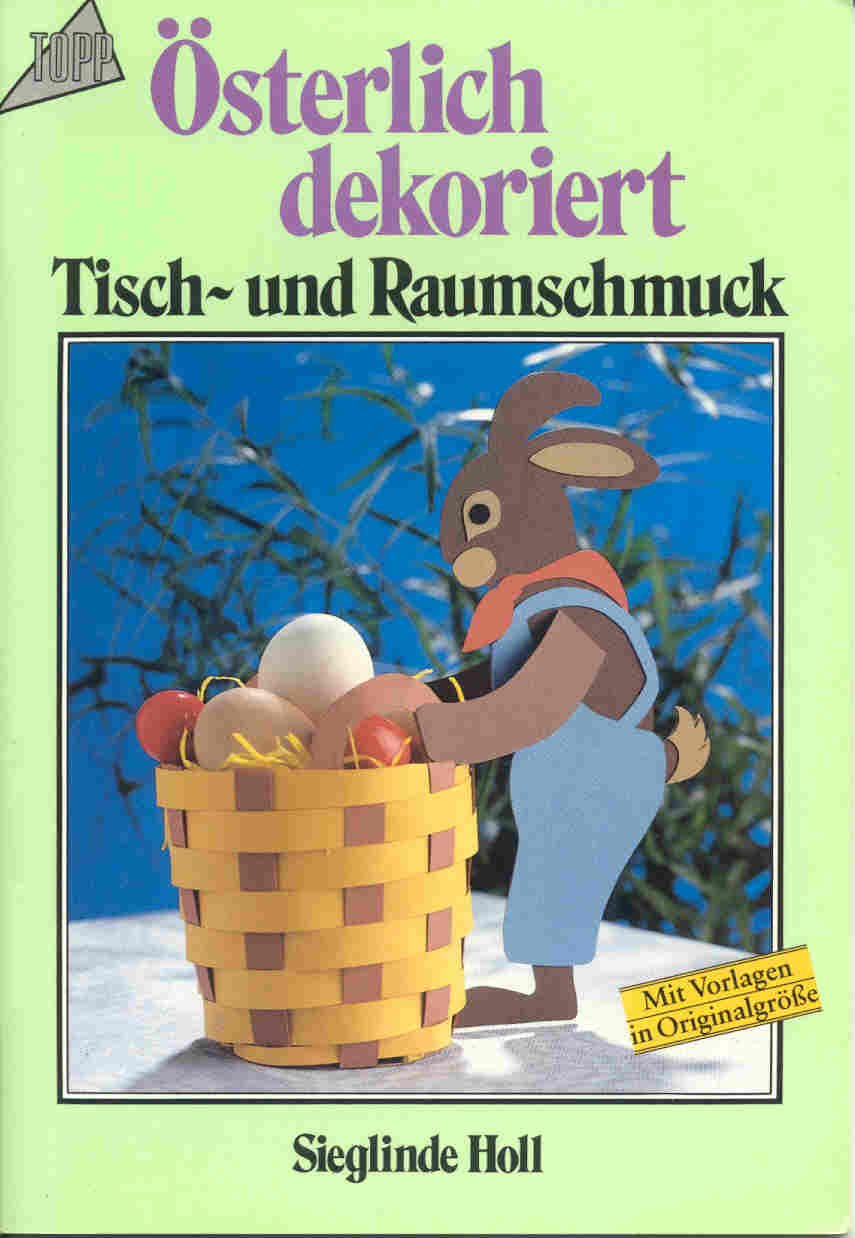 Österlich dekoriert. Tisch- und Raumschmuck. Books