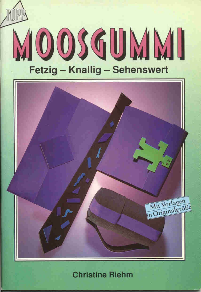 Moosgummi: Fetzig - knallig - sehenswert Books