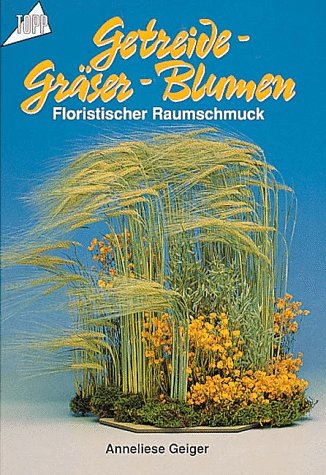 Getreide - Gräser - Blumen: Floristik Hobbies & Crafts
