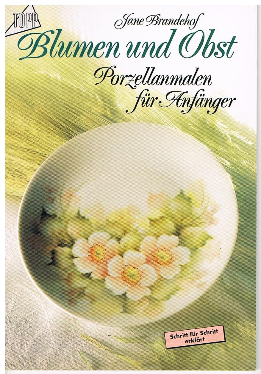 Blumen und Obst: Porzellanmalen für Anfänger Film, Art & Culture