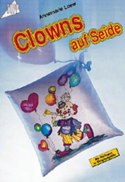 Clowns auf Seide: Mit 2 Vorlagenbögen in Originalgröße Film, Art & Culture