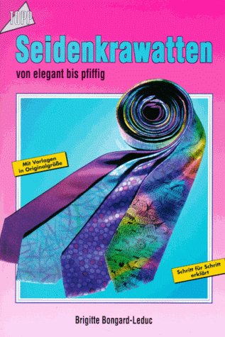Seidenkrawatten von elegant bis pfiffig. Schritt für Schritt erklärt. Hobbies & Crafts