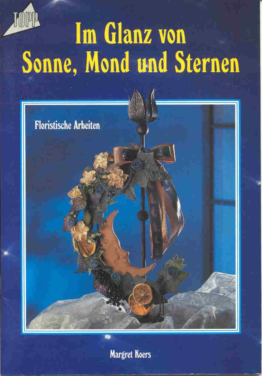 Im Glanz von Sonne, Mond und Sterne: Floristik Books