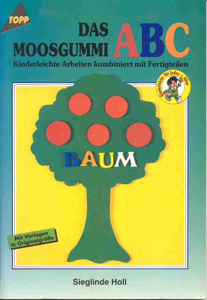 Das Moosgummi-ABC: Kinderleichte Arbeiten mit Fertigkeiten Hobbies & Crafts