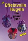 Effektvolle Kugeln fürs ganze Jahr: Schritt für Schritt erklärt Hobbies & Crafts