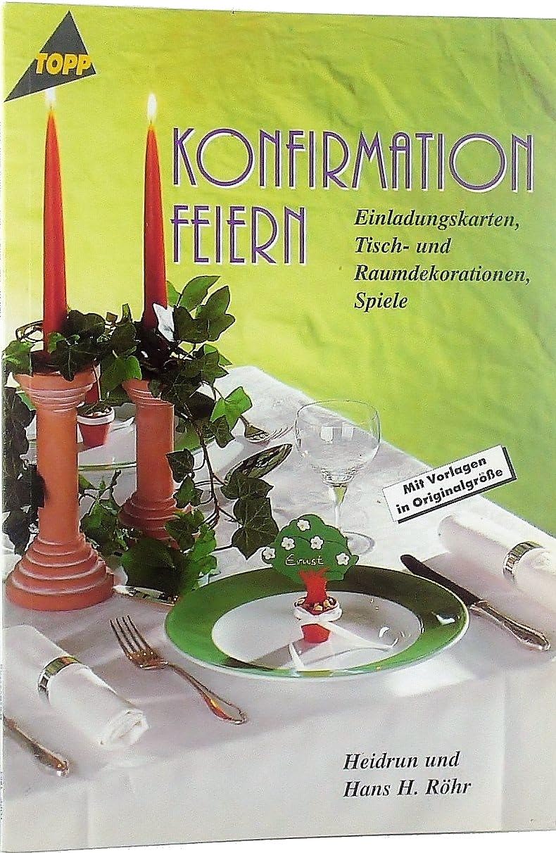 Konfirmation feiern: Einladungen, Tisch- und Raumdekorationen, Spiele Hobbies & Crafts