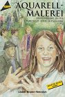 Aquarellmalerei Menschen: Einführung in die Porträt- und Aktmalerei Hobbies & Crafts