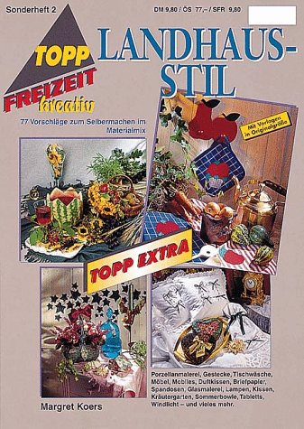 Landhausstil: Ambiente (TOPP extra - Freizeit kreativ) Hobbies & Crafts