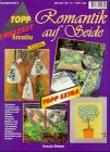 Romantik auf Seide (TOPP extra - Freizeit kreativ) Hobbies & Crafts