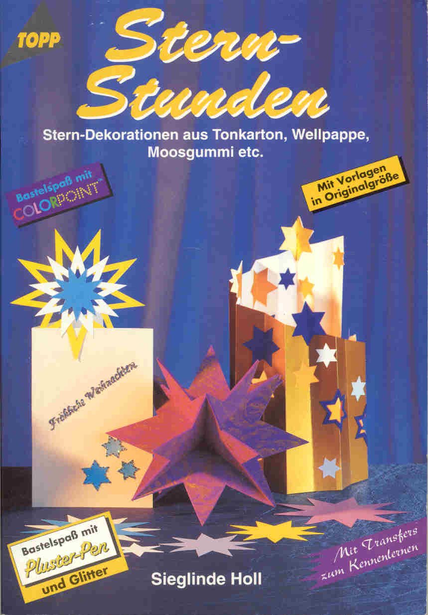 Stern- Stunden. Stern-Dekorationen aus Tonkarton, Wellpappe, Moosgummi etc. Mit Colorpoint, Pluster-Pen und Glitter. Hobbies & Crafts