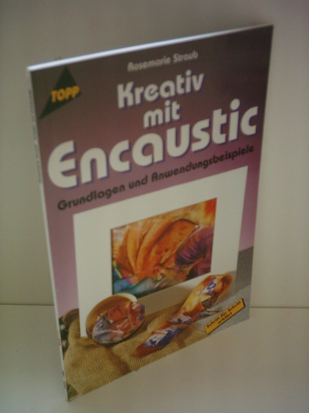 Kreativ mit Encaustic: Grundlagen und Anwendungsbeispiele Hobbies & Crafts